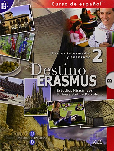 Destino erasmus 2 (inkl. CD): Curso de español. Estudios Hispánicos Universidad de Barcelona. Niveles intermedio y avanzado (B1/B2): Niveles Intermedio y avanzado 2. Libro con CD von S.G.E.L.